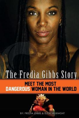 Libro The Fredia Gibbs Story: Meet The Most Dangerous Wom...