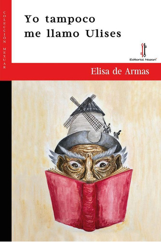 Libro: Yo Tampoco Me Llamo Ulises. De Armas, Elisa. Editoria