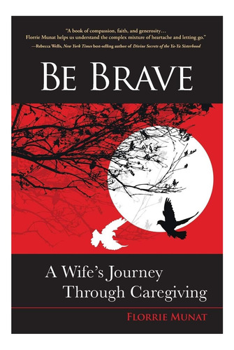 Libro: Sé Valiente: El Viaje De Una Esposa A Través Del Cuid