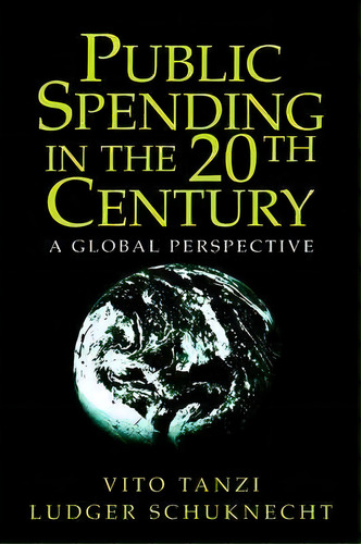 Public Spending In The 20th Century : A Global Perspective, De Vito Tanzi. Editorial Cambridge University Press, Tapa Blanda En Inglés