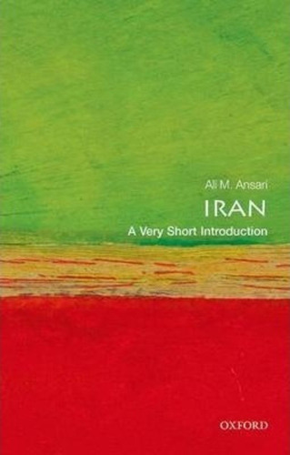 Iran: A Very Short Introduction, De Ali Ansari. Editorial Oxford University Press, Tapa Blanda En Inglés