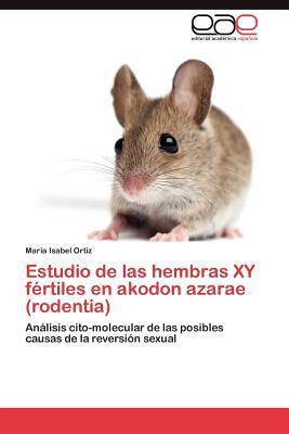 Libro Estudio De Las Hembras Xy Fertiles En Akodon Azarae...