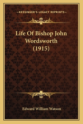 Libro Life Of Bishop John Wordsworth (1915) - Watson, Edw...