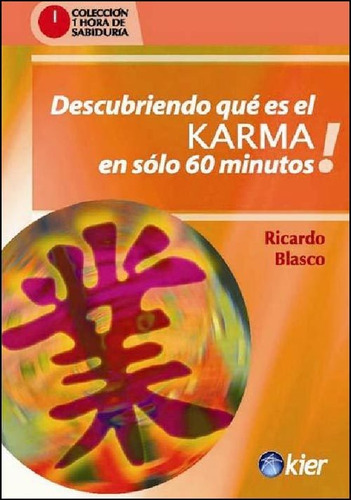 Descubriendo Que Es El Karma En Solo 60 Minutos, De Ricardo Blasco. Kier Editorial, Tapa Blanda En Español, 2011