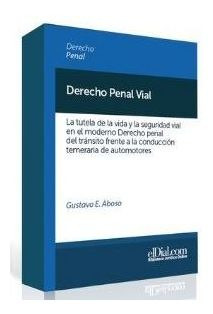 Derecho Penal Vial, De Eduardo Aboso