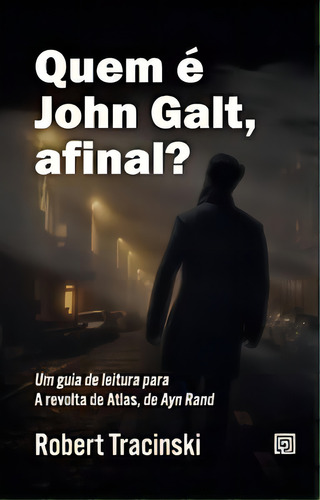 Quem É John Galt, Afinal?, De Tracinski Robert. Editora Minotauro Em Português