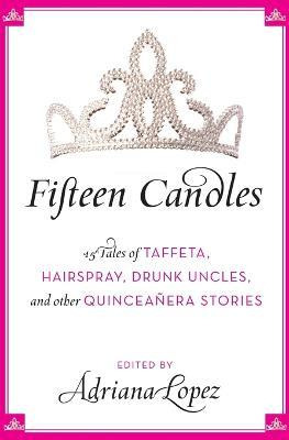 Libro Fifteen Candles : 15 Tales Of Taffeta, Hairspray, D...