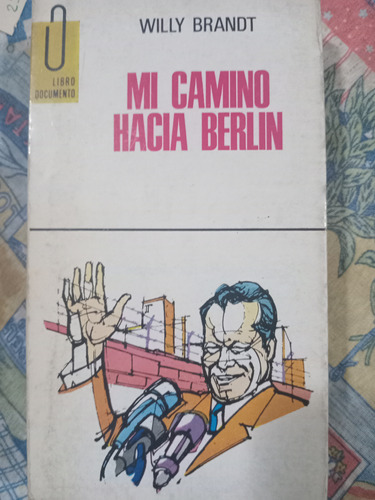 Mi Camino Hacia Berlín; Willy Brandt