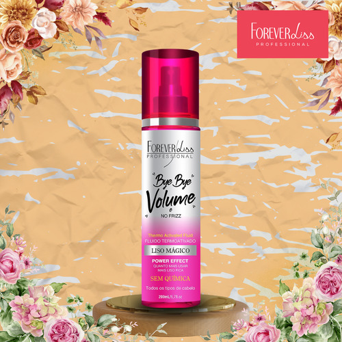 Bye Bye Volume Antifrizz 200ml Liso Mágico Forever Liss