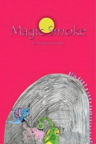 Magic Smoke, De Veronica Sturman. Editorial Createspace Independent Publishing Platform, Tapa Blanda En Inglés