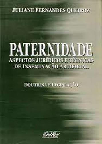 Paternidade, de Leila  da Costa Ferreira. Editora DEL REY, capa mole em português