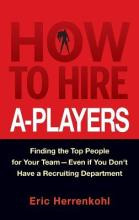 Libro How To Hire A-players : Finding The Top People For ...