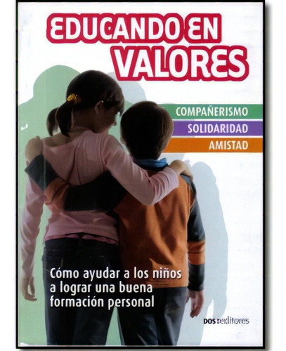 Educando en valores: Educando en valores, de Marcela Aguilar. Serie 9876100588, vol. 1. Editorial Promolibro, tapa blanda, edición 2007 en español, 2007