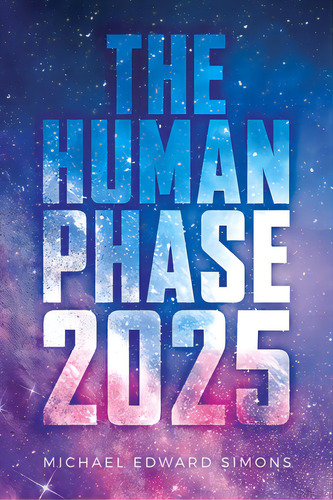 The Human Phase-2025, De Simons, Michael Edward. Editorial Vertel Pub, Tapa Blanda En Inglés