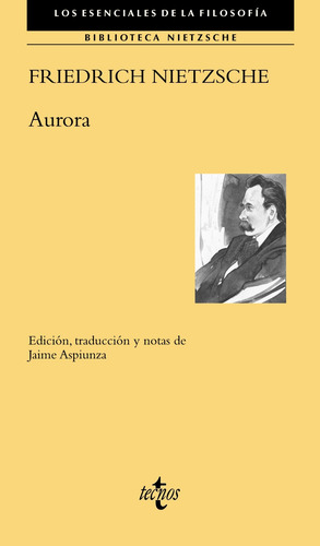 Aurora, de Nietzsche, Friedrich. Serie Filosofía - Los esenciales de la Filosofía Editorial Tecnos, tapa blanda en español, 2017