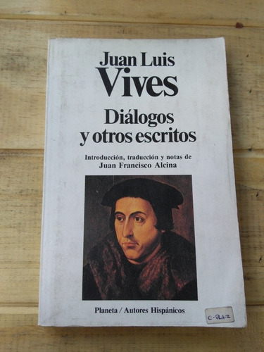 Diálogos Y Otros Escritos. Juan Luis Vives