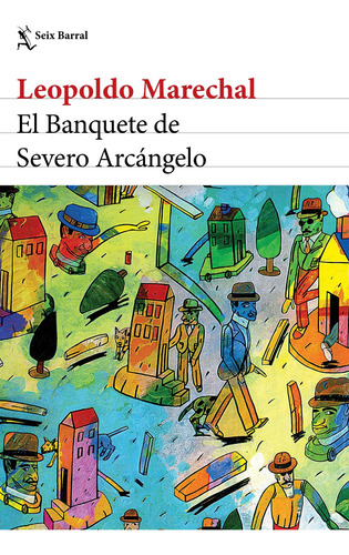 El Banquete De Severo Arcangelo - Marechal Leopoldo (libro)