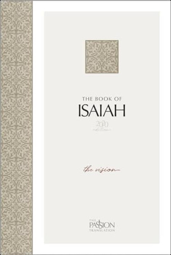 The Book Of Isaiah (2020 Edition): The Vision (the Passion Translation), De Brian Simmons. Editorial Broadstreet Publishing, Tapa Blanda En Inglés