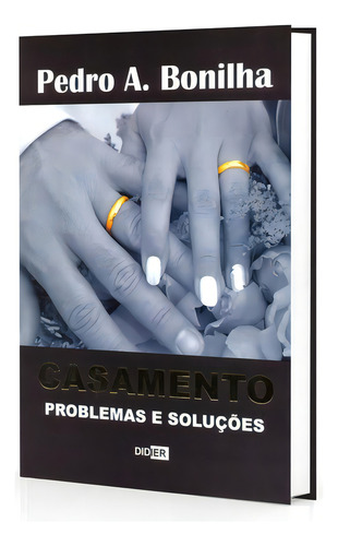 Casamento Problemas E Soluções: Não Aplica, De : Pedro Antonio Bonilha. Série Não Aplica, Vol. Não Aplica. Editora Didier, Capa Mole, Edição Não Aplica Em Português, 2008