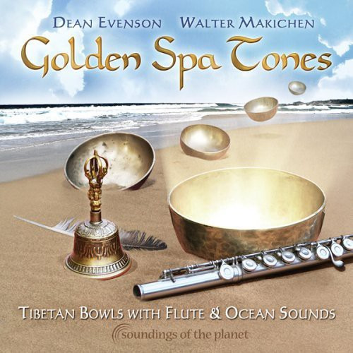 Dean Evenson Golden Spa Tones: Cuencos Tibetanos Con Flauta