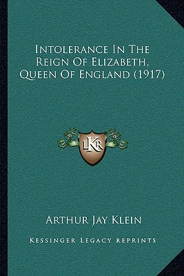 Libro Intolerance In The Reign Of Elizabeth, Queen Of Eng...