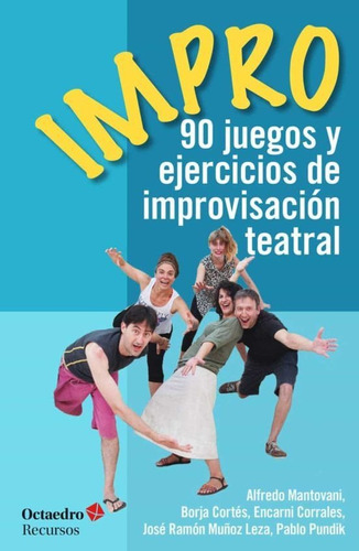 Libro Impro 90 Juegos Y Ejercicios De Improvisacion Teatral