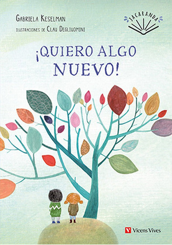 ÃÂQUIERO ALGO NUEVO! (JACARANDA), de G. Keselman. Editorial VICENS VIVES, tapa blanda en español