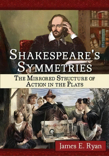 Shakespeare's Symmetries, De James E. Ryan. Editorial Mcfarland Co Inc, Tapa Blanda En Inglés