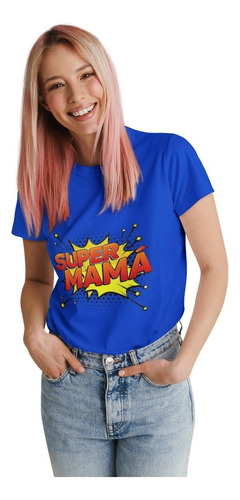 Polera Unisex Super Mama Dia Madre Clasico Estampado Algodon