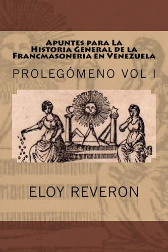 Libro: Historia General De La Francmasoneria En Venezuela: A