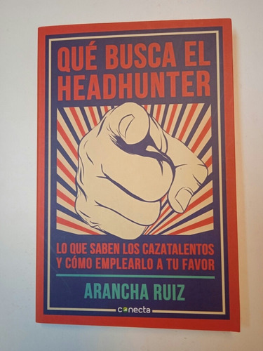 Qué Busca El Headhunter (arancha Ruiz)