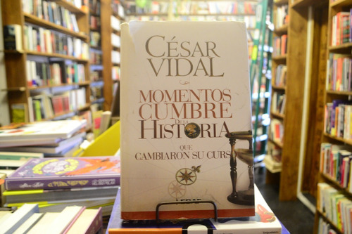 Momentos Cumbres De La Historia Que Cambiaron... César Vidal (Usado)