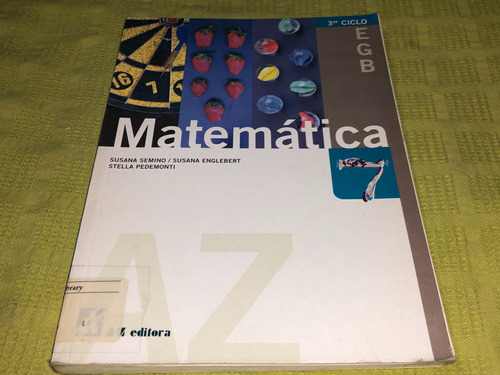 Matemática 7 / 3er Ciclo E G B - Susana Semino- A- Z Editora