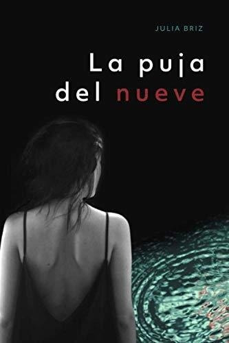 La Puja Del Nueve Una Investigacion De La Inspector, De Briz, Julia. Editorial Independently Published En Español