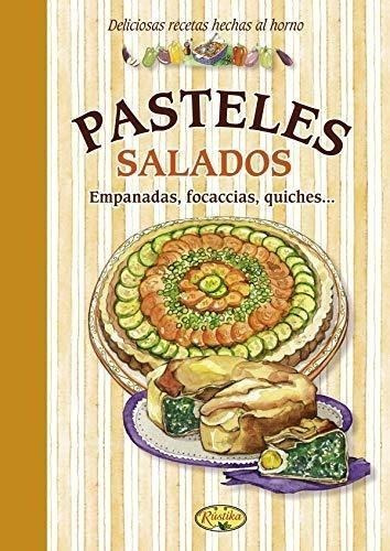 Pasteles Salados - Deliciosa Receta Al Horno
