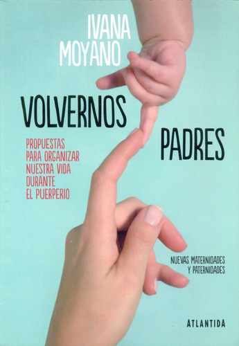 Volvernos Padres - Moyano Ivana