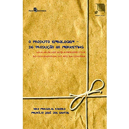 Libro Produto Embalagem - Da Producao Ao Marketing - Uma Ana