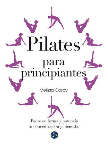 Libro - Pilates Para Principiantes, De Cosby, Melissa. Edit