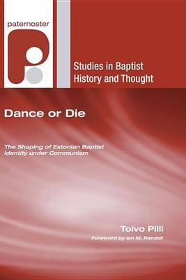Libro Dance Or Die : The Shaping Of Estonian Baptist Iden...