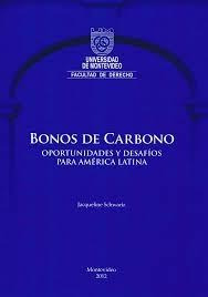 Bonos De Carbono. Oportunidades Y Desafíos Para América 