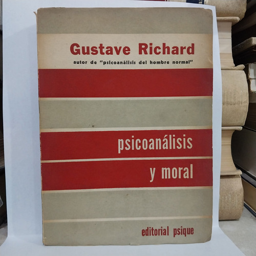 Psicología. Psicoanálisis Y Moral. Gustave Richard B1