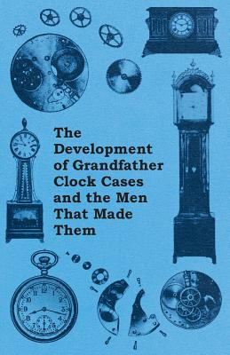 Libro The Development Of Grandfather Clock Cases And The ...