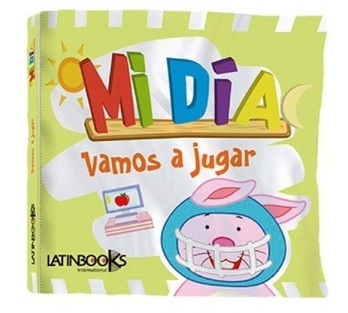 Mi Dia - Libros De Tela * Latinbooks 