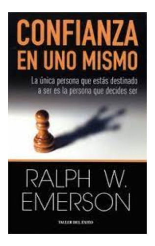 Confianza En Uno Mismo. Ralph Waldo Emerson 