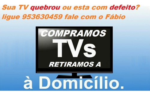 Imagem 8 de 9 de Compramos Tvs Lcd Led Telas Quebradas Compro Tv Quebrada