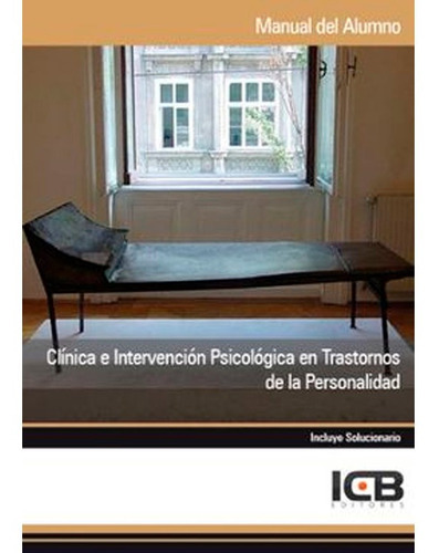 Clínica E Intervención Psicológica En Trastornos De La Personalidad  Icb, de Icb. Editorial ICB Editores, tapa blanda en español, 2012