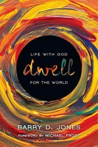 Dwell, De Barry D Jones. Editorial Intervarsity Press, Tapa Blanda En Inglés