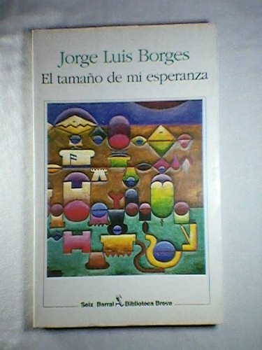 El Tamaño De Mi Esperanza J. L. Borges #