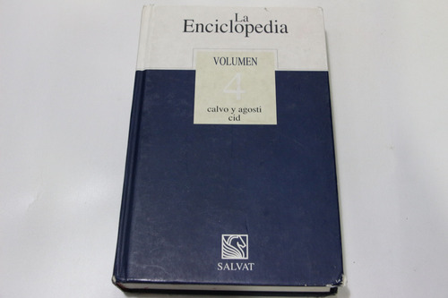 La Enciclopedia Volumen 4 Calvo Y Agosti Cid Salvat