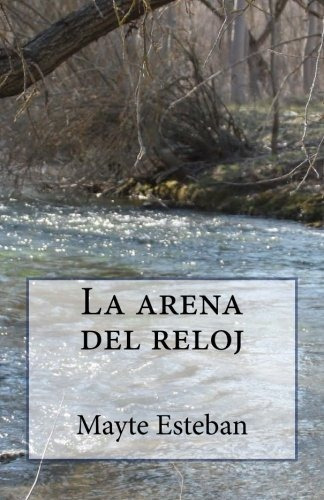 Libro : La Arena Del Reloj - Esteban, Mayte